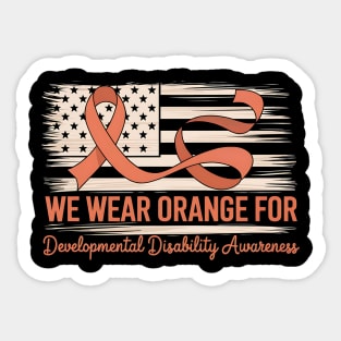 We Wear Orange for Developmental Disability Awareness Sticker